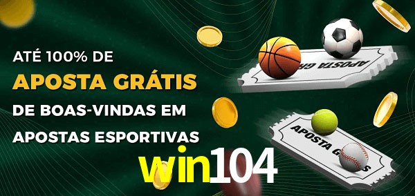 win104 Ate 100% de Aposta Gratis